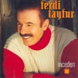 Ferdi Tayfur&nbsp;İnceden