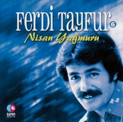 Ferdi Tayfur&nbsp;Nisan Yağmuru