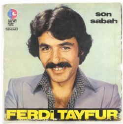 Ferdi Tayfur&nbsp;Son Sabah
