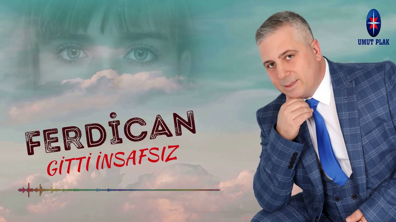 Ferdican&nbsp;Gitti İnsafsız
