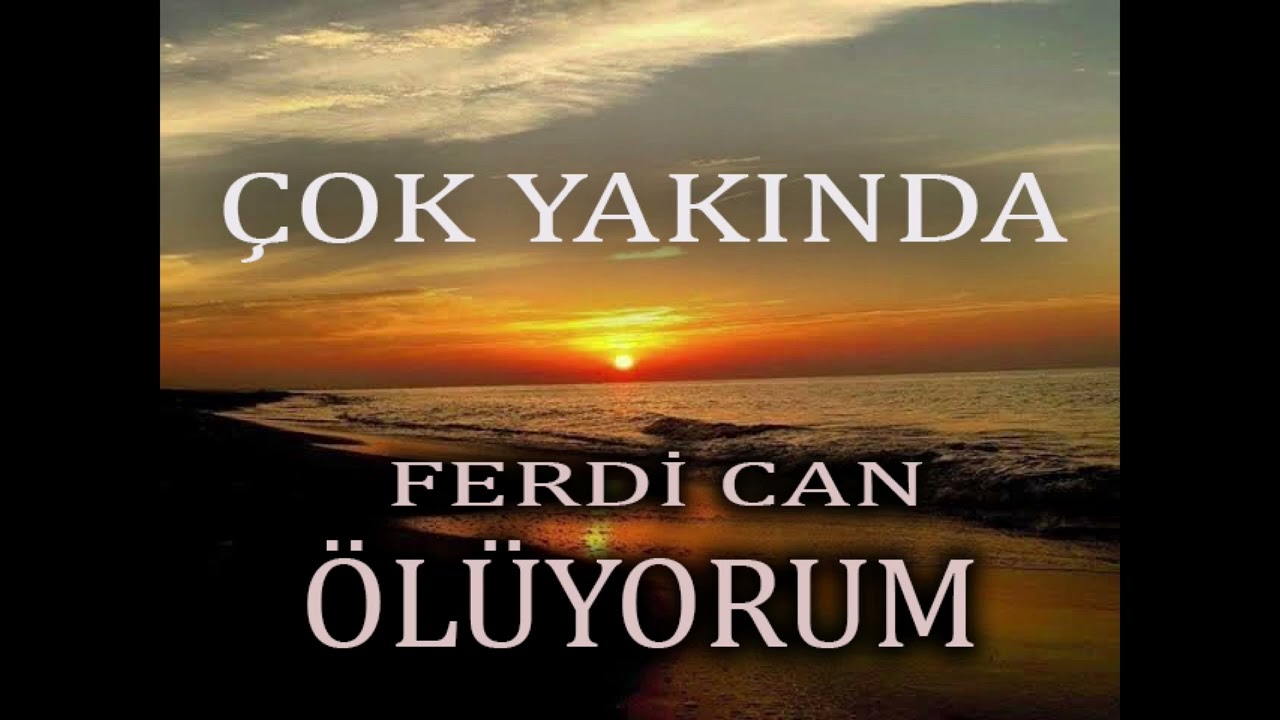 Ferdican&nbsp;ÖLÜYORUM