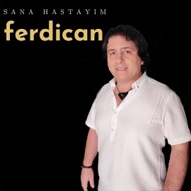 Ferdican&nbsp;Sana Hastayım