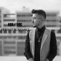 Ferhat Bostancı&nbsp;Aşkı Suç