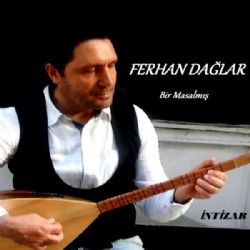 Ferhat Dağlar&nbsp;Bir Masalmış