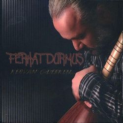 Ferhat Durmuş&nbsp;Kervan Giderken