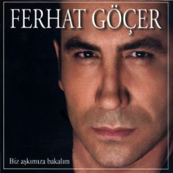 Ferhat Göçer&nbsp;Biz Aşkımıza Bakalım