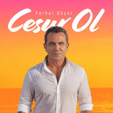 Ferhat Göçer&nbsp;Cesur Ol