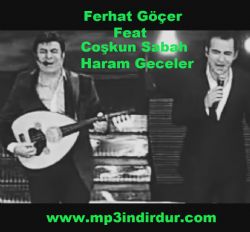 Ferhat Göçer&nbsp;Haram Geceler