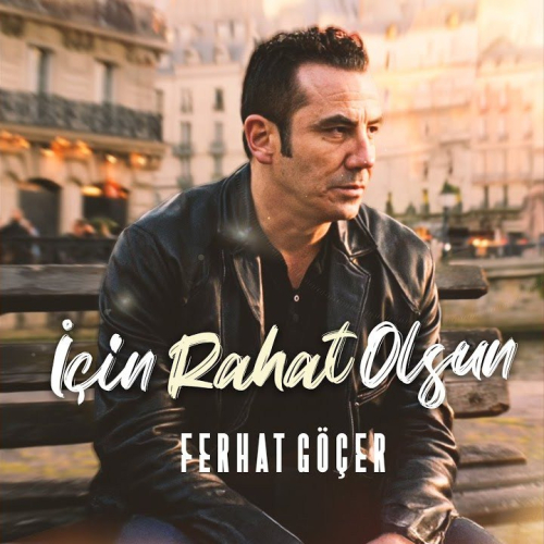 Ferhat Göçer&nbsp;İçin Rahat Olsun
