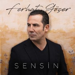 Ferhat Göçer&nbsp;Sensin