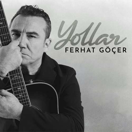 Ferhat Göçer&nbsp;Yollar