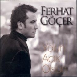 Ferhat Göçer&nbsp;Yolun Açık Olsun