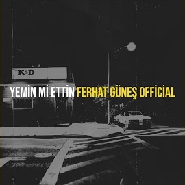Ferhat Güneş&nbsp;Yemin Mi Ettin