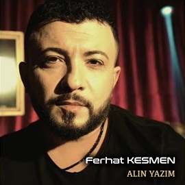 Ferhat Kesmen&nbsp;Alın Yazım