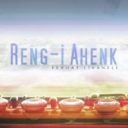 Ferhat Livaneli&nbsp;Rengi Ahenk