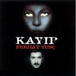 Ferhat Tunç&nbsp;Kayıp