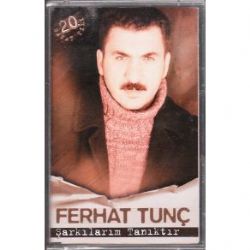 Ferhat Tunç&nbsp;Şarkılarım Tanıktır