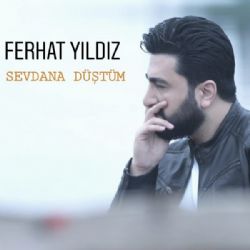 Ferhat Yıldız&nbsp;Sevdana Düştüm