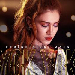 Feride Hilal Akın&nbsp;Yok Yok