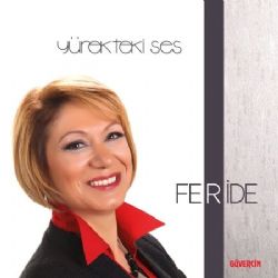 Feride&nbsp;Yürekteki Ses