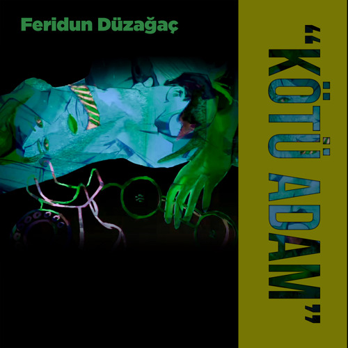 Feridun Düzağaç&nbsp;Kötü Adam