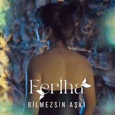 Feriha&nbsp;Bilmezsin Aşkı