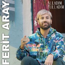 Ferit Aray&nbsp;Alladım Pulladım