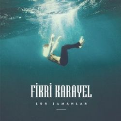 Fikri Karayel&nbsp;Zor Zamanlar