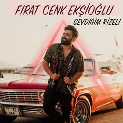 Fırat Cenk Ekşioğlu&nbsp;Sevdiğim Rizeli