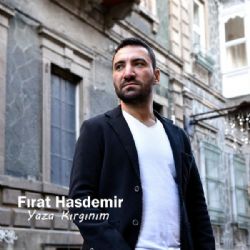 Fırat Hasdemir&nbsp;Yaza Kırgınım