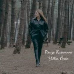 Firuze Kasımova&nbsp;Yıllar Önce