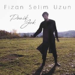 Fizan Selim Uzun&nbsp;Panik Yok