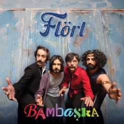 Flört&nbsp;Bambaşka