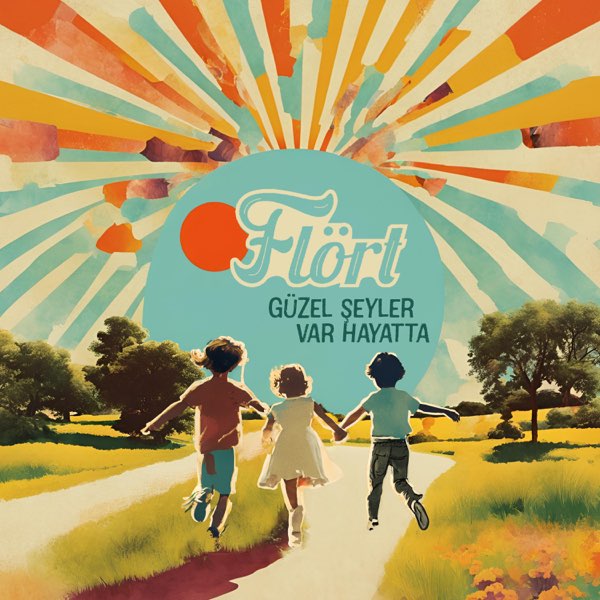 Flört&nbsp;Güzel Şeyler Var Hayatta