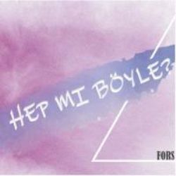 Fors&nbsp;Hep Mi Böyle