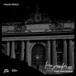 Frank Pierce&nbsp;From You For Me