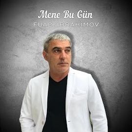 Fuad İbrahimov&nbsp;Mene Bu Gün