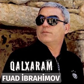 Fuad İbrahimov&nbsp;Qalxaram
