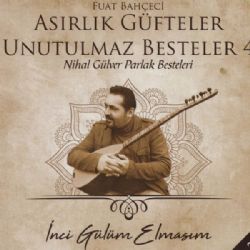 Fuat Bahçeci&nbsp;Asırlık Güfteler Unutulmaz Besteler