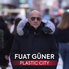 Fuat Güner&nbsp;Plastic City