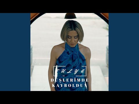 Fulya ERCİYAS&nbsp;DÜŞLERİMDE KAYBOLDUN