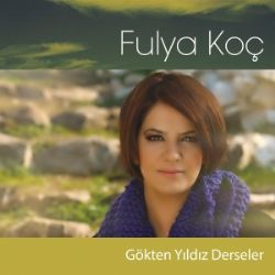 Fulya Koç&nbsp;Gökten Yıldız Derseler