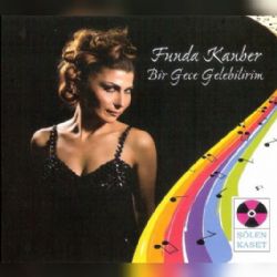Funda Kanber&nbsp;Bir Gece Gelebilirim