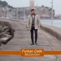 Furkan Çelik&nbsp;Müzeyyen