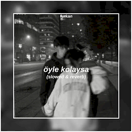 Furkan&nbsp;Öyle Kolaysa