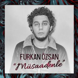 Furkan Özsan&nbsp;Müsaadenle
