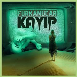 Furkan Uçar&nbsp;Kayıp
