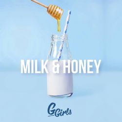 G Girls&nbsp;Milk Honey