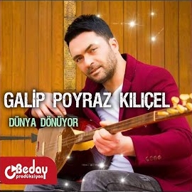 Galip Poyraz Kılıçel&nbsp;Dünya Dönüyor