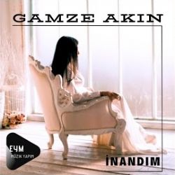 Gamze Akın&nbsp;İnandım